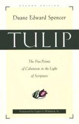 Tulip: The Five Points of Calvinism in the Light of Scripture - eBook