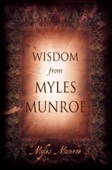 Wisdom from Myles Munroe - eBook