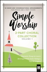 Simple Worship: 2-Part Choral Collection (Volume 1), Choral Book