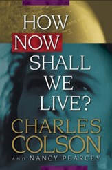 How Now Shall We Live? - eBook