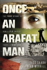 Once an Arafat Man: The True Story of How a PLO Sniper Found a New Life - eBook