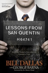 Lessons from San Quentin: Everything I Needed to Know about Life I Learned in Prison - eBook