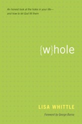 Whole: An Honest Look at the Holes in Your Life-and How to Let God Fill Them - eBook