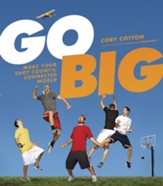 Go Big: Make Your Shot Count in the Connected World - eBook