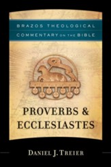 Proverbs & Ecclesiastes (Brazos Theological Commentary) -eBook