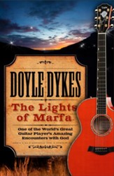 The Lights of Marfa: One of the World's Great Guitar Player's Amazing Encounters with God - eBook