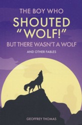 The Boy Who Shouted Wolf! but There Wasn't a Wolf and Other Tales