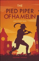 The Pied Piper of Hamelin and Other Tales