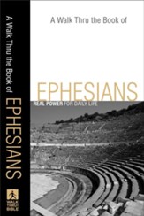 Walk Thru the Book of Ephesians, A: Real Power for Daily Life - eBook