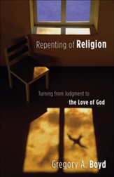 Repenting of Religion: Turning from Judgment to the Love of God - eBook