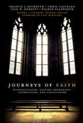 Journeys of Faith: Evangelicalism, Eastern Orthodoxy, Catholicism and Anglicanism - eBook