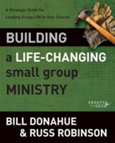 Building a Life-Changing Small Group Ministry: A Strategic Guide for Leading Group Life in Your Church - eBook