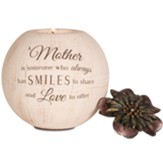 A Mother is Someone Who Always has Smiles Tealight Candle Holder