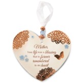 Mother, Your Life Was a Blessing Heart-Shaped Ornament