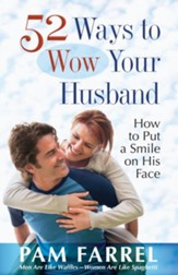 52 Ways to Wow Your Husband: How to Put a Smile on His Face - eBook