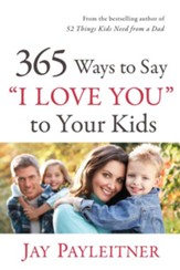 365 Ways to Say I Love You to Your Kids - eBook