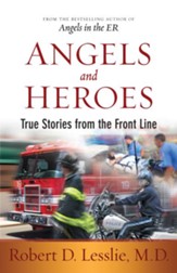 Angels and Heroes: True Stories from the Front Line - eBook