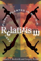 Relativism: Feet Firmly Planted in Mid-Air - eBook