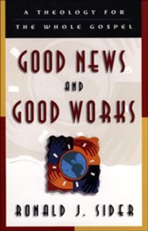 Good News and Good Works: A Theology for the Whole Gospel - eBook