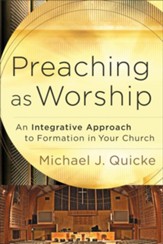 Preaching as Worship: An Integrative Approach to Formation in Your Church - eBook