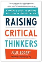Raising Critical Thinkers: A Parent's Guide to Growing Wise Kids in the Digital Age - Slightly Imperfect