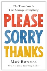 Please, Sorry, Thanks: The Three Words That Change Everything