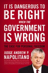 It Is Dangerous to Be Right When the Government Is Wrong: The Case for Personal Freedom - eBook