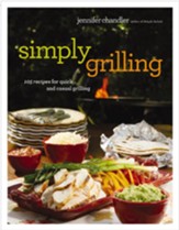 Simply Grilling: 105 Recipes for Quick and Casual Grilling - eBook