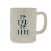 My Dad, My Hero Ceramic Mug