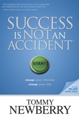 Success Is Not an Accident: Change Your Choices; Change Your Life - eBook
