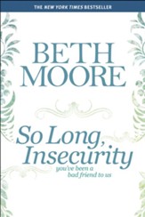 So Long, Insecurity: You've Been a Bad Friend to Us - eBook