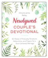Newlywed Couple's Devotional: 52 Weeks of Everyday Scripture, Reflections, and Prayers for a God-Centered Marriage