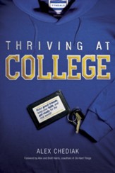 Thriving at College: Make Great Friends, Keep Your Faith, and Get Ready for the Real World! - eBook