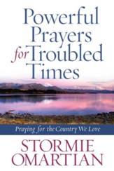 Powerful Prayers for Troubled Times: Praying for the Country We Love - eBook
