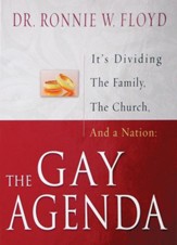 The Gay Agenda: It's Dividing The Family, The Church, and a Nation - eBook