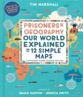 Prisoners of Geography: Our World  Explained in 12 Simple Maps (Illustrated Young Readers Edition) (Young Readers)