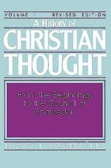 A History of Christian Thought: Volume 1:: From the Beginnings to the Council of Chalcedon (Revised Edition) - eBook