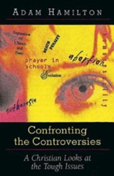 Confronting The Controversies: A Christian Looks At the tough Issues - eBook