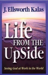 Life from the Up Side: Seeing God at Work in the World - eBook