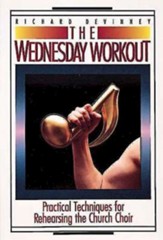 The Wednesday Workout: Practical Techniques for Rehearsing the Church Choir - eBook