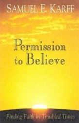 Permission to Believe: Finding Faith in Troubled Times - eBook
