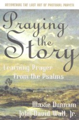 Praying the Story: Learning Prayer from the Psalms - eBook