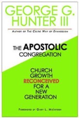 The Apostolic Congregation: Church Growth Reconceived for a New Generation - eBook