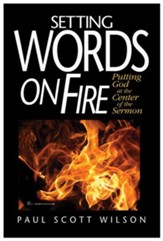 Setting Words on Fire: Putting God at the Center of the Sermon - eBook