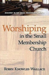 Worshiping in the Small Membership Church - eBook