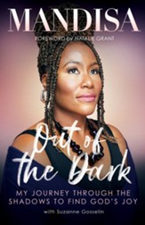 Out of the Dark: My Journey Through the Shadows to Find God's Joy