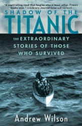 Shadow of the Titanic: The Extraordinary Stories of Those Who Survived - eBook