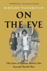 On the Eve: The Jews of Europe Before the Second World War - eBook