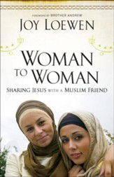 Woman to Woman, Sharing Jesus with a Muslim Friend - eBook