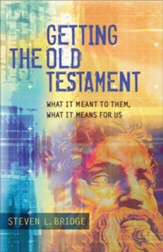 Getting the Old Testament: What It Meant to Them, What It Means for Us - eBook